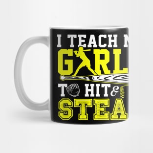 I Teach My Girls To Hit Steal Softball Mug